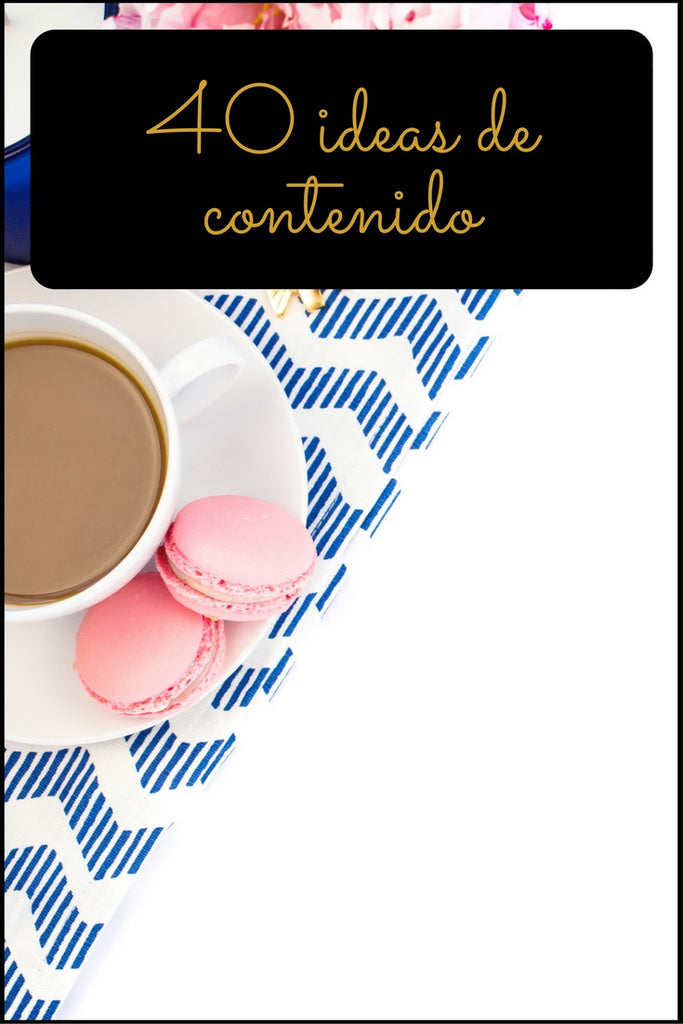 40 ideas de contenido